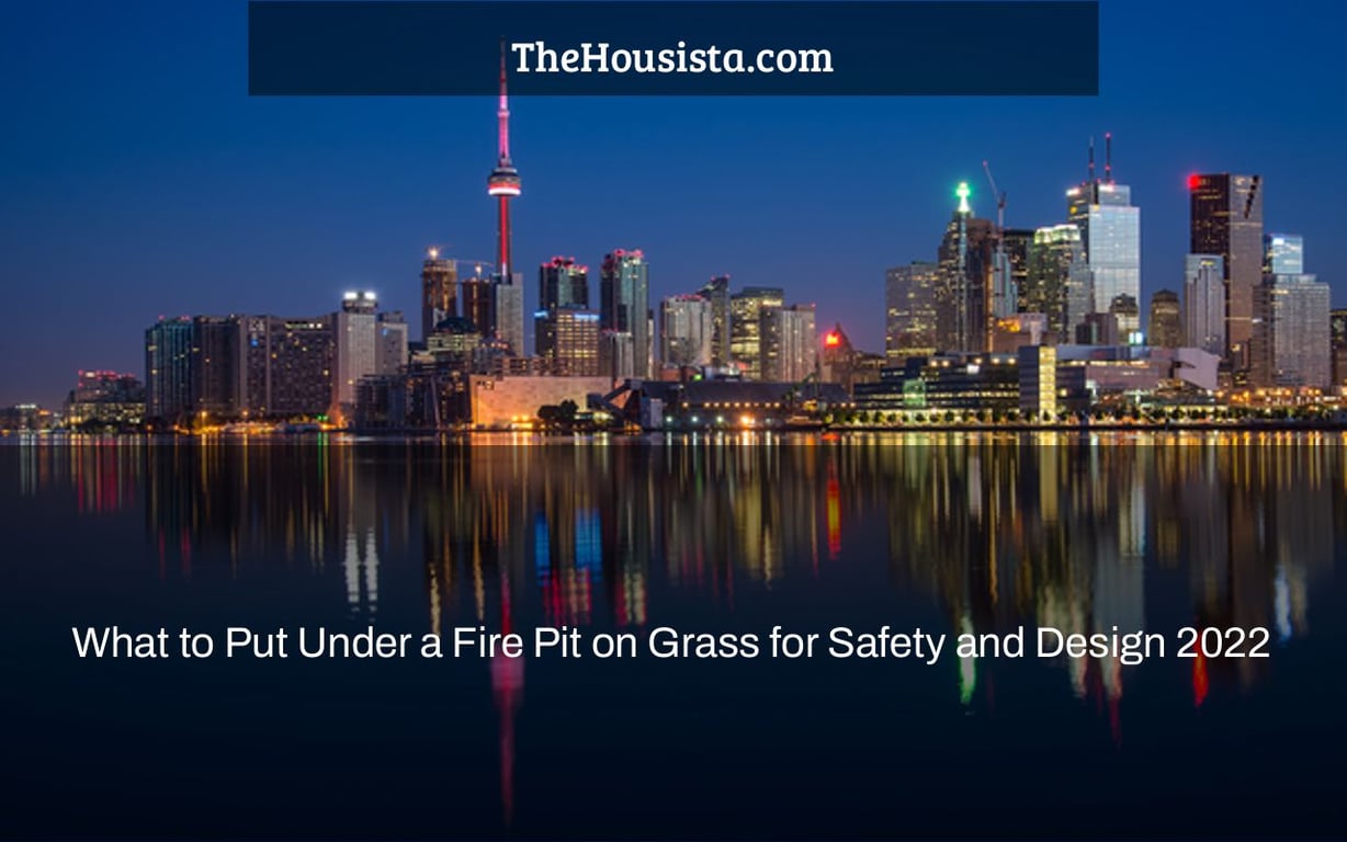 What to Put Under a Fire Pit on Grass for Safety and Design 2022