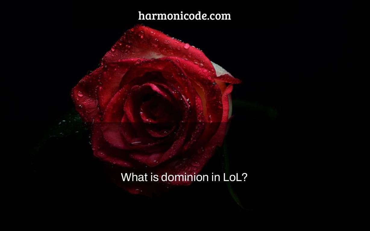 What is dominion in LoL?