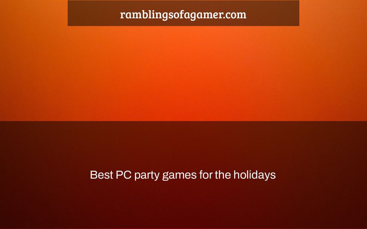 Best PC party games for the holidays