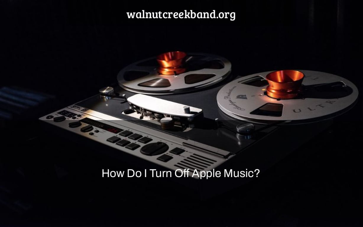 How Do I Turn Off Apple Music?