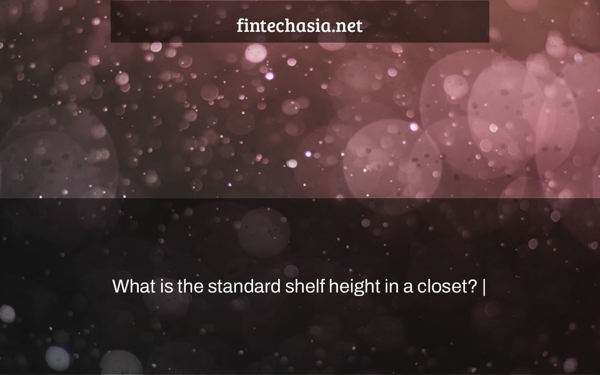 What is the standard shelf height in a closet? |