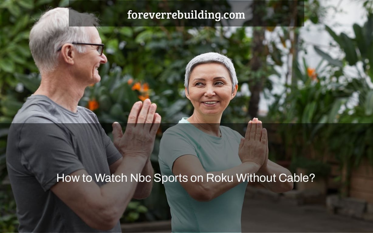 How to Watch Nbc Sports on Roku Without Cable?