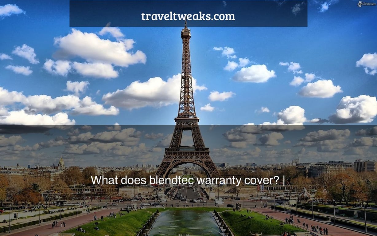 What does blendtec warranty cover? |