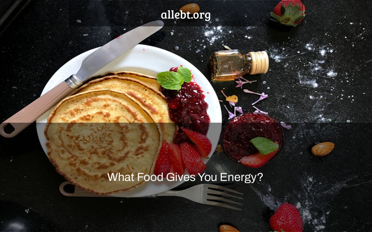 What Food Gives You Energy?