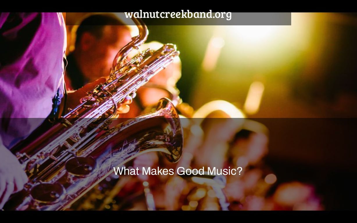 What Makes Good Music?
