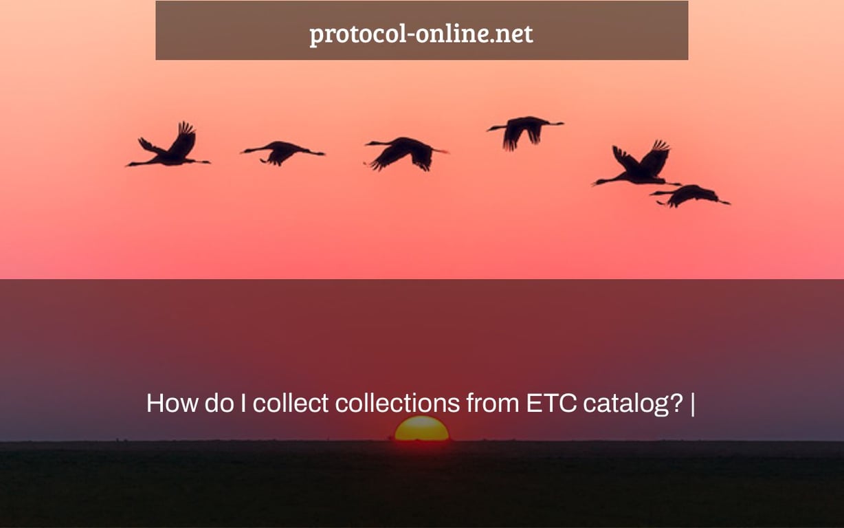 How do I collect collections from ETC catalog? |