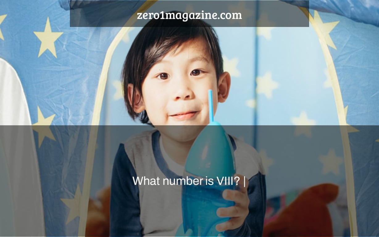 What number is VIII? |