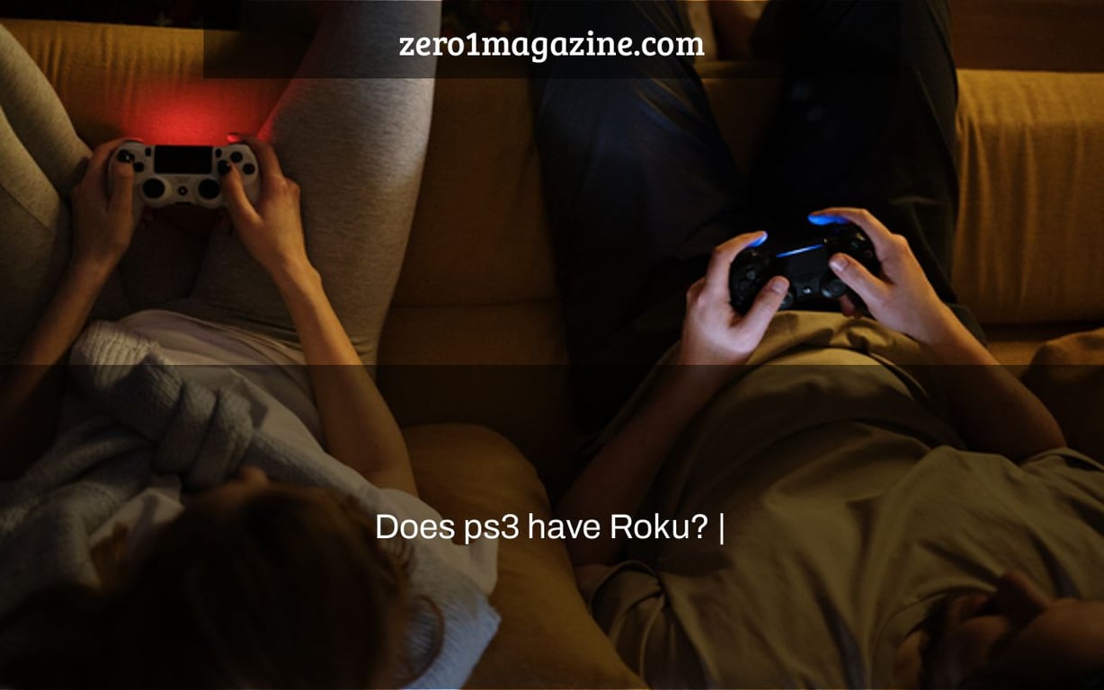 Does ps3 have Roku? |