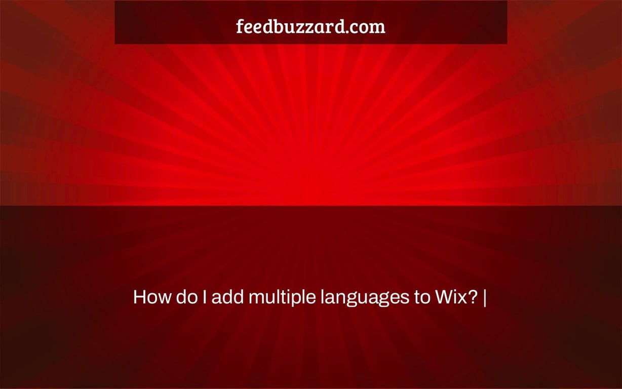 How do I add multiple languages to Wix? |