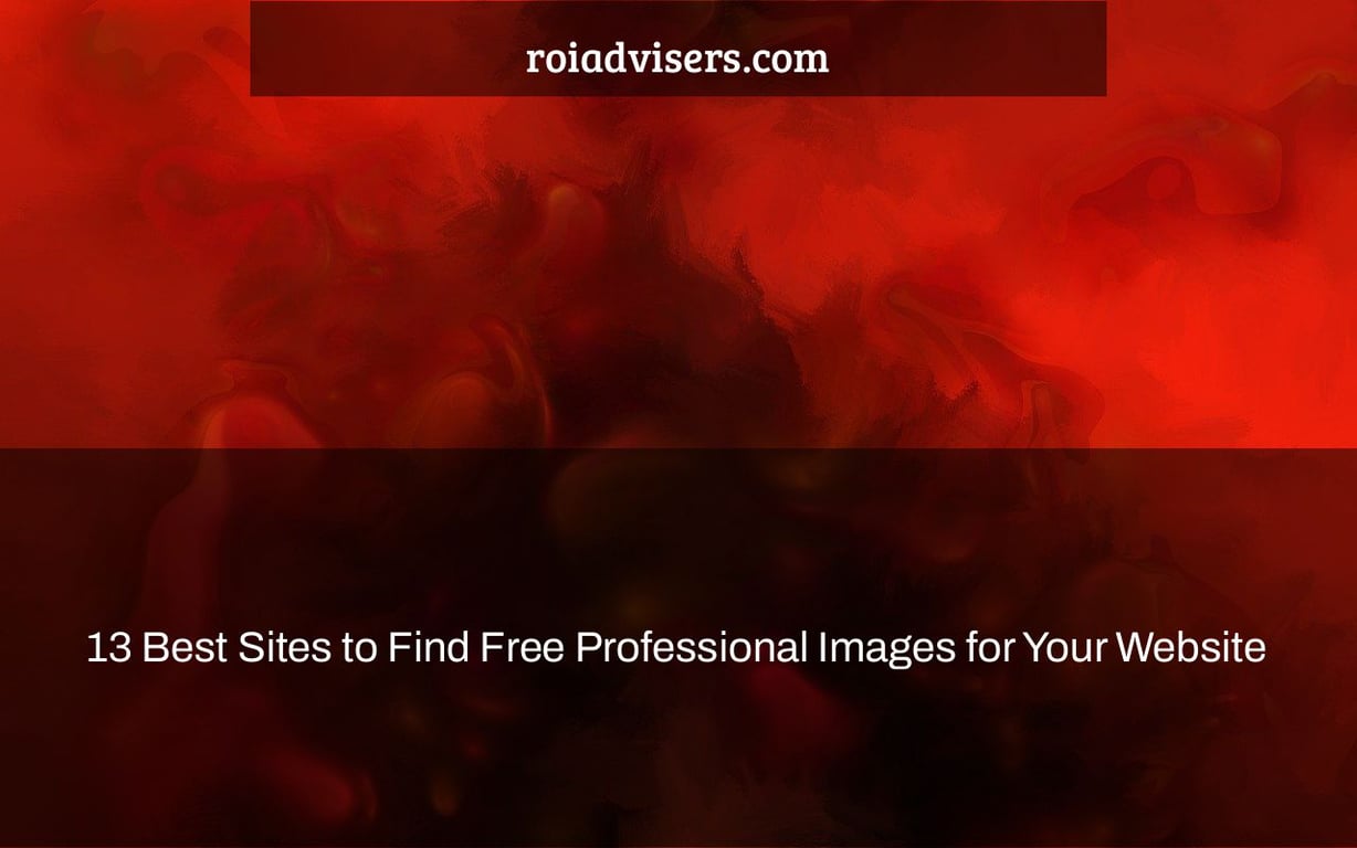 13 Best Sites to Find Free Professional Images for Your Website