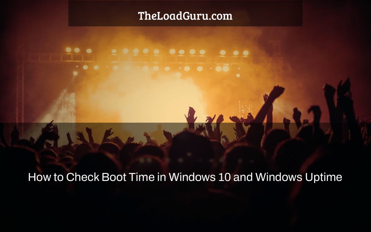 How to Check Boot Time in Windows 10 and Windows Uptime