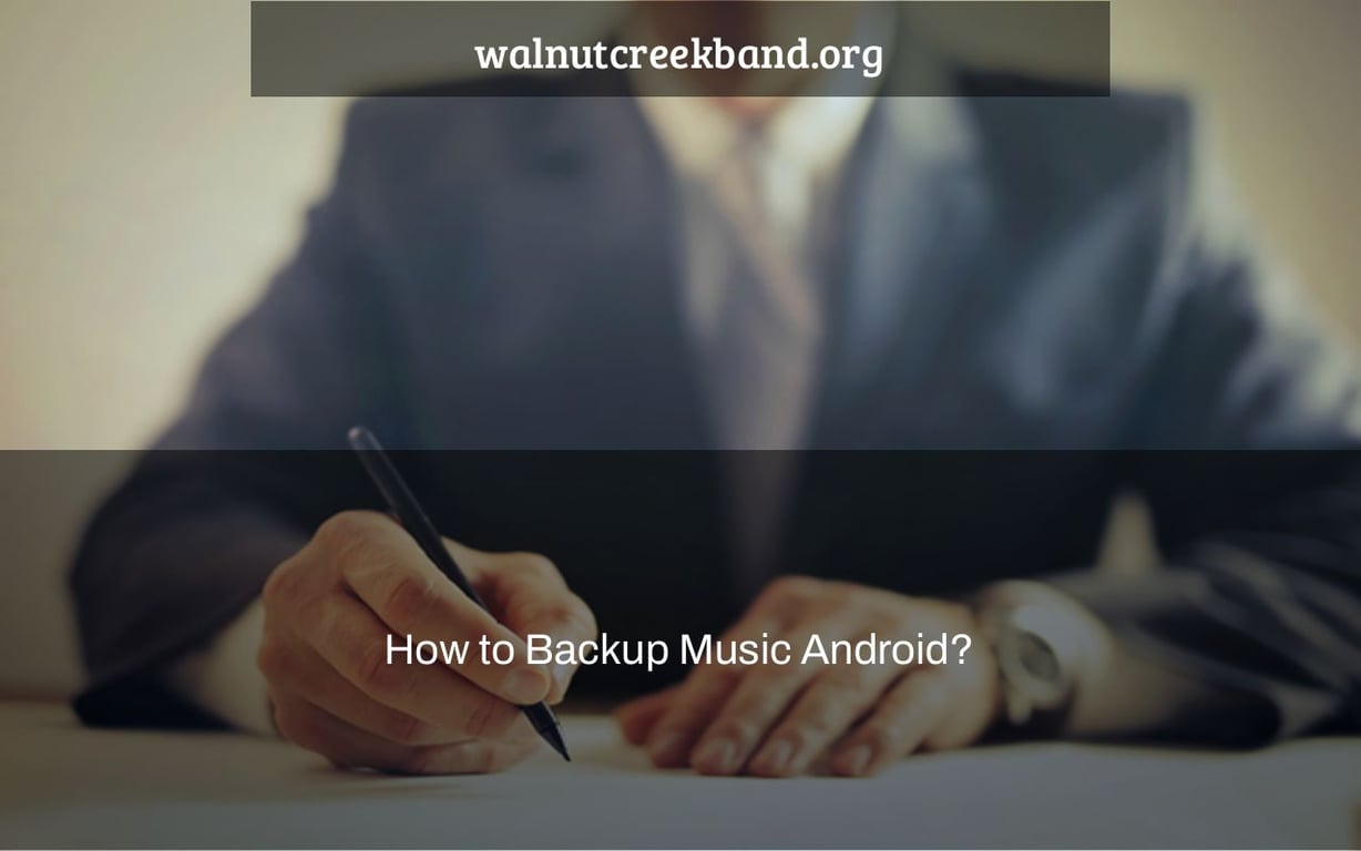 How to Backup Music Android?