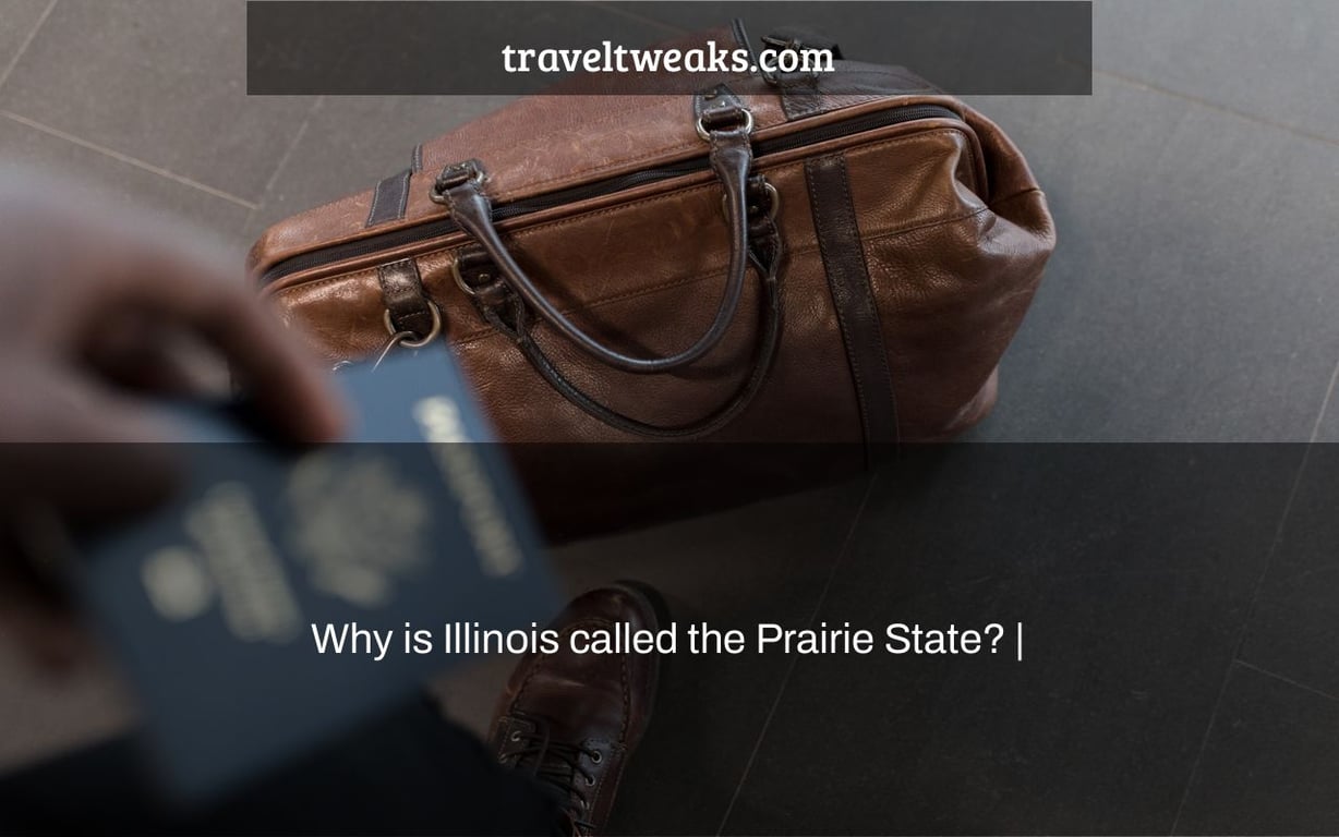 Why is Illinois called the Prairie State? |