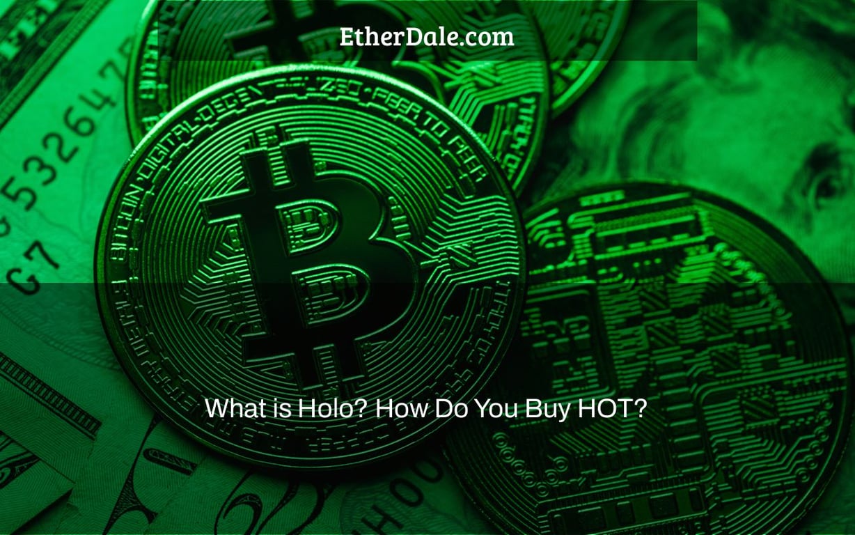 What is Holo? How Do You Buy HOT? Crypto FAQs by Etherdale