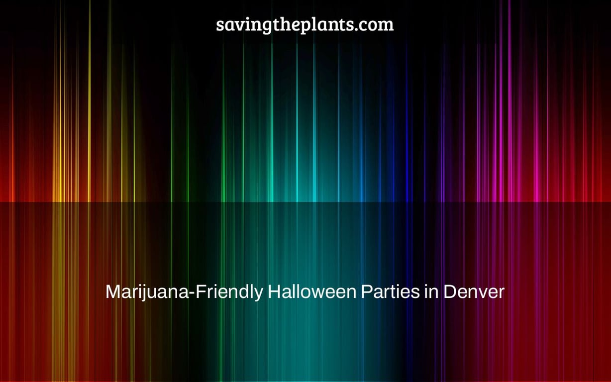 Marijuana-Friendly Halloween Parties in Denver