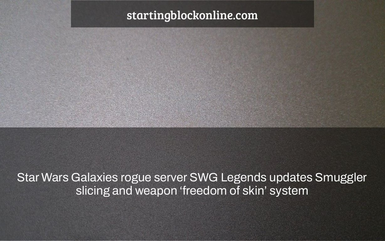 Star Wars Galaxies rogue server SWG Legends updates Smuggler slicing and weapon ‘freedom of skin’ system