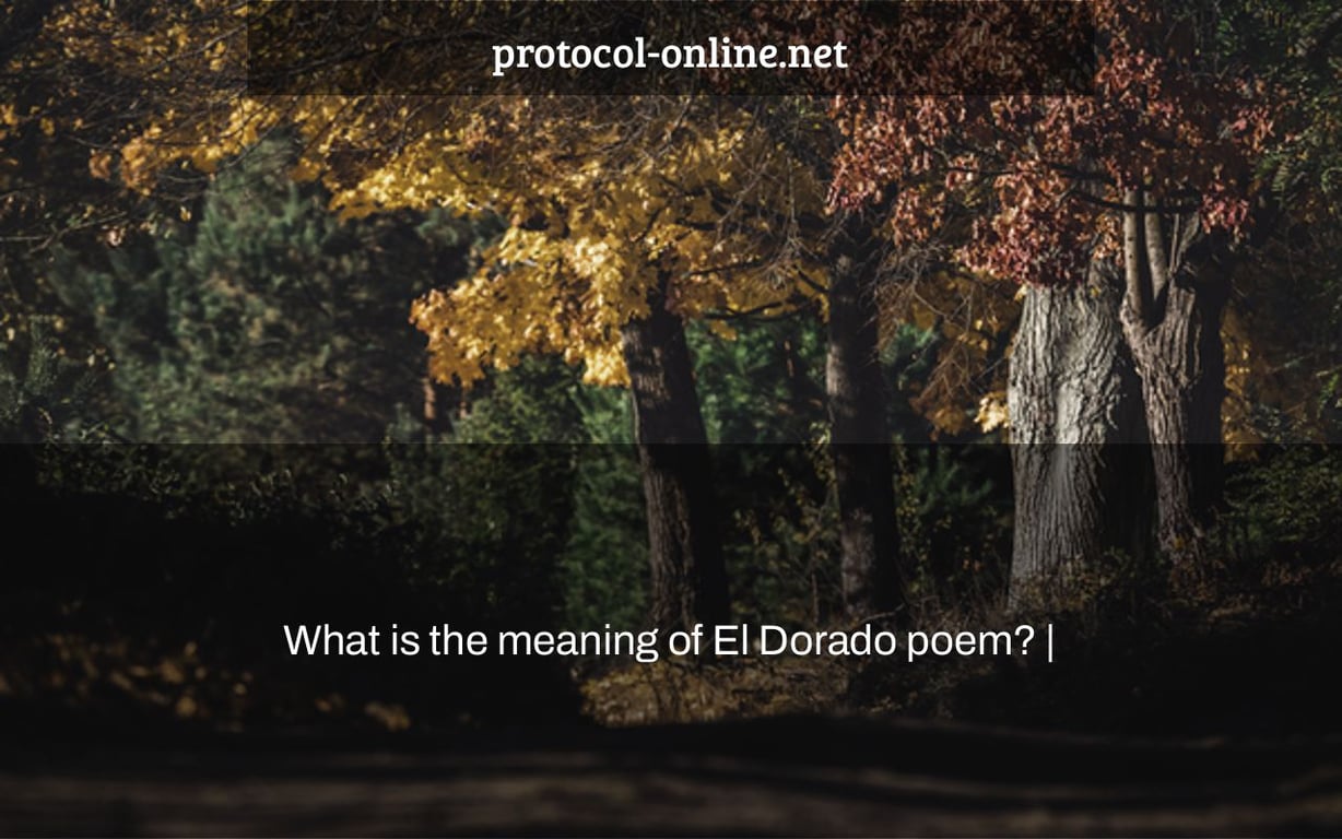 What is the meaning of El Dorado poem? |
