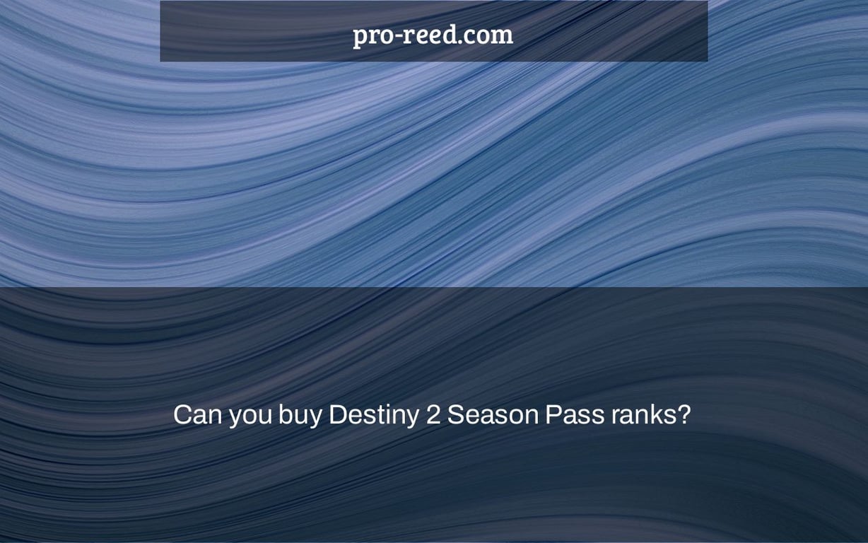 Can you buy Destiny 2 Season Pass ranks?
