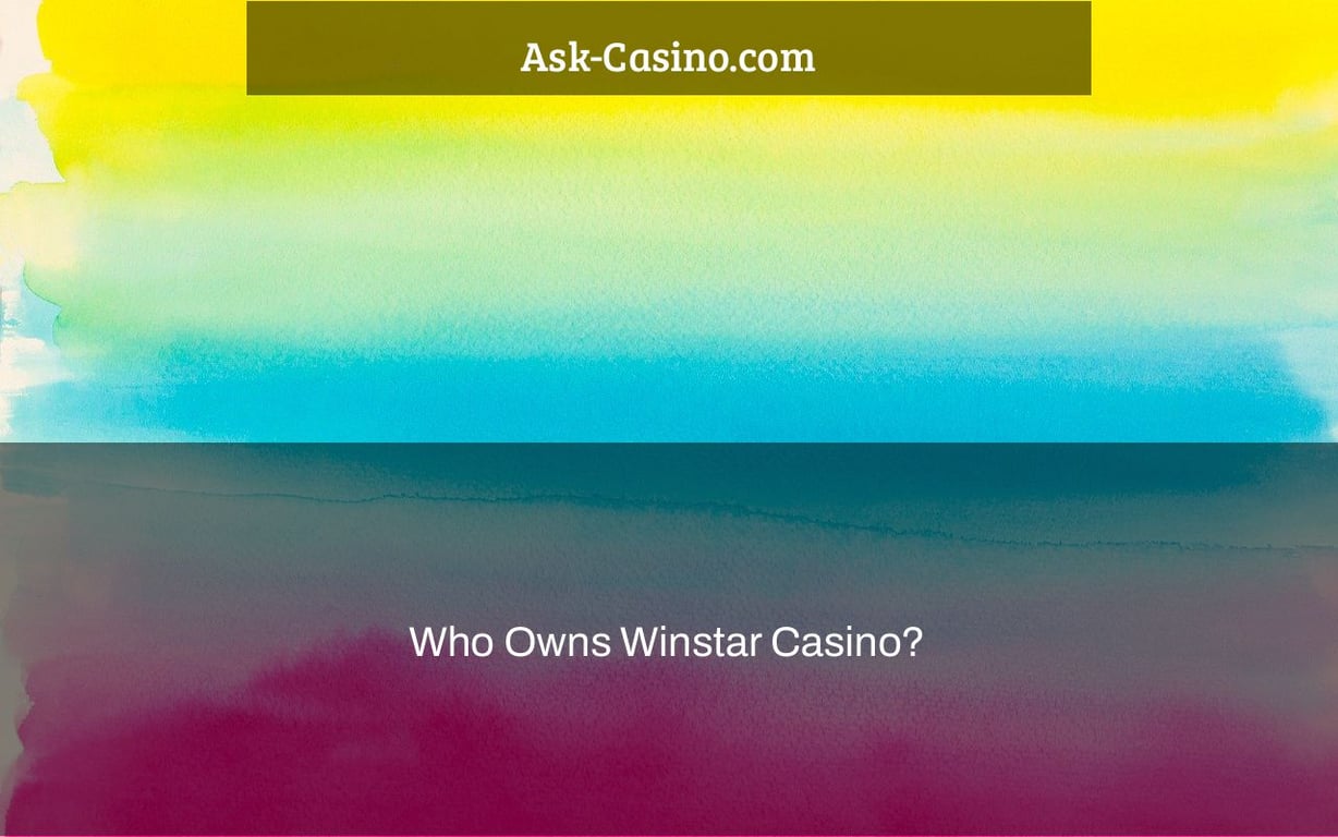 who owns winstar casino?