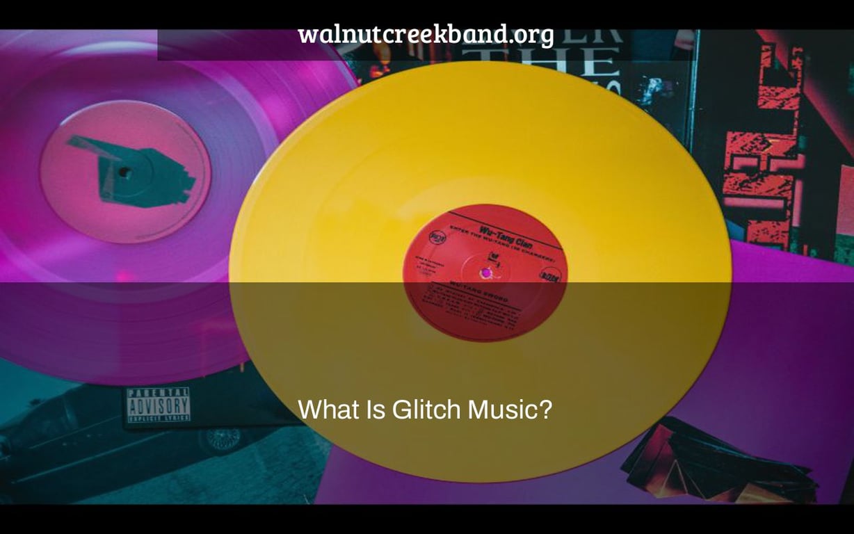 What Is Glitch Music?
