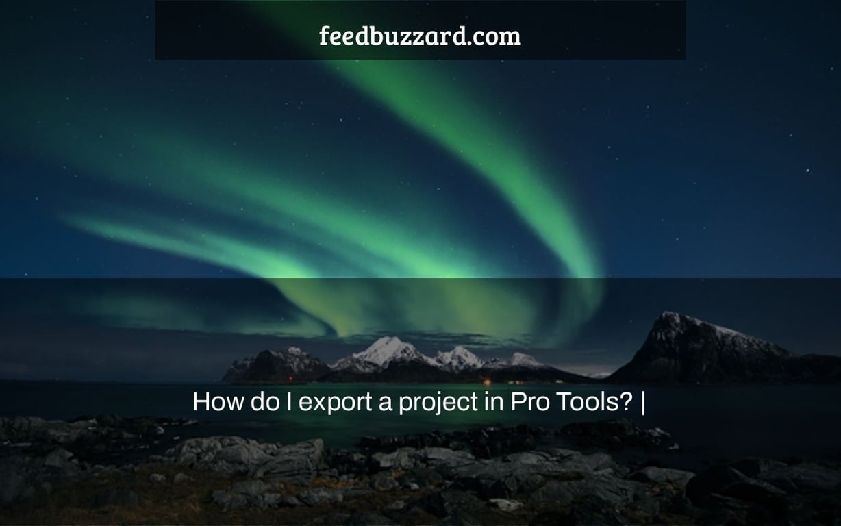 How do I export a project in Pro Tools? |