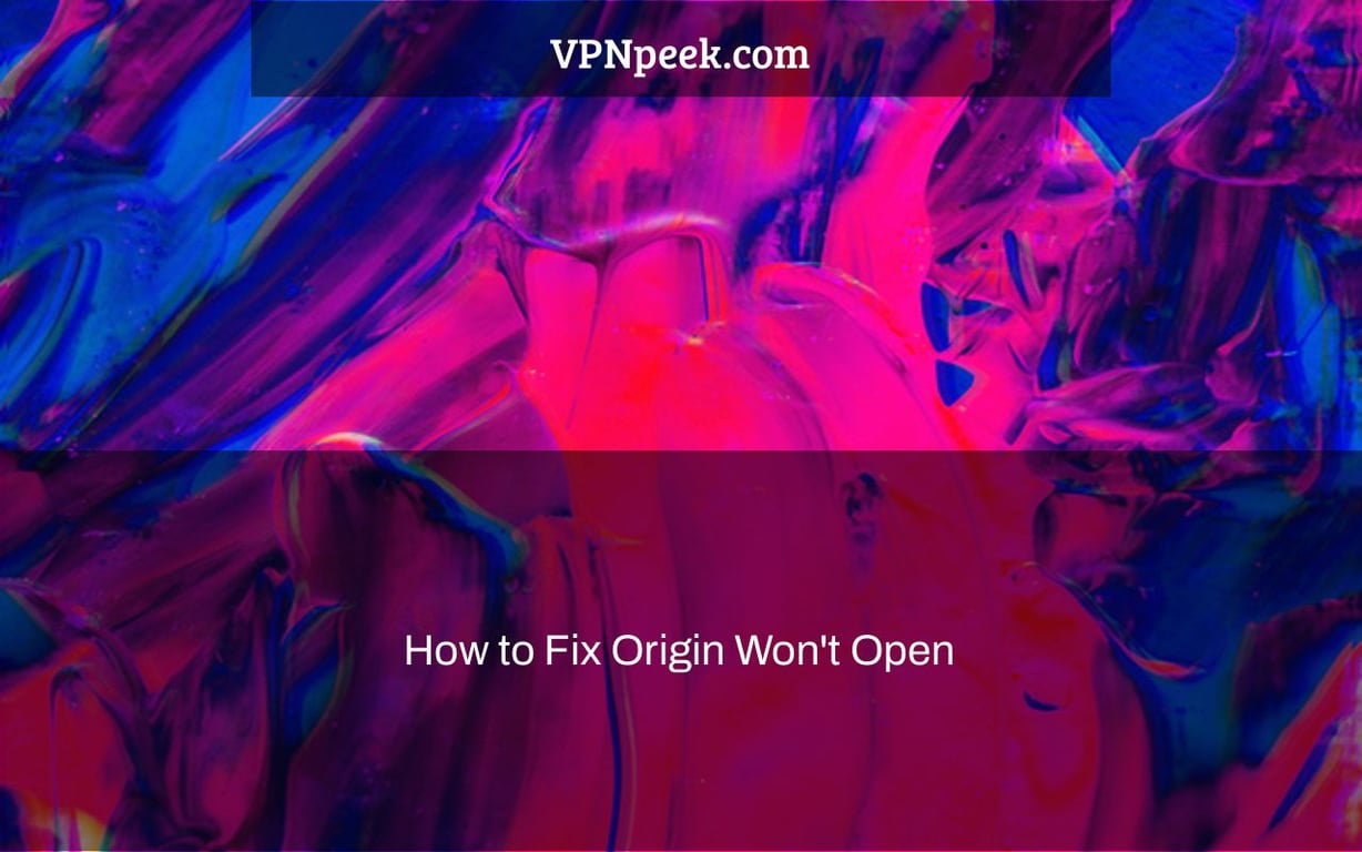 How to Fix Origin Won't Open