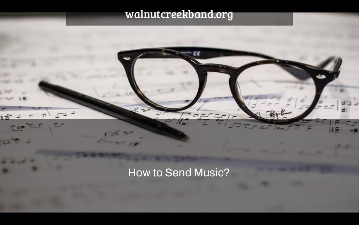 How to Send Music?