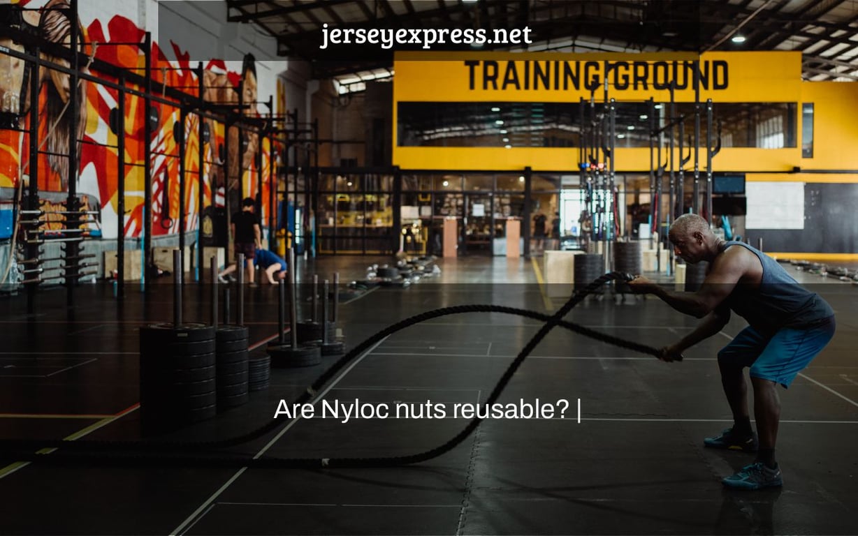 Are Nyloc nuts reusable? |