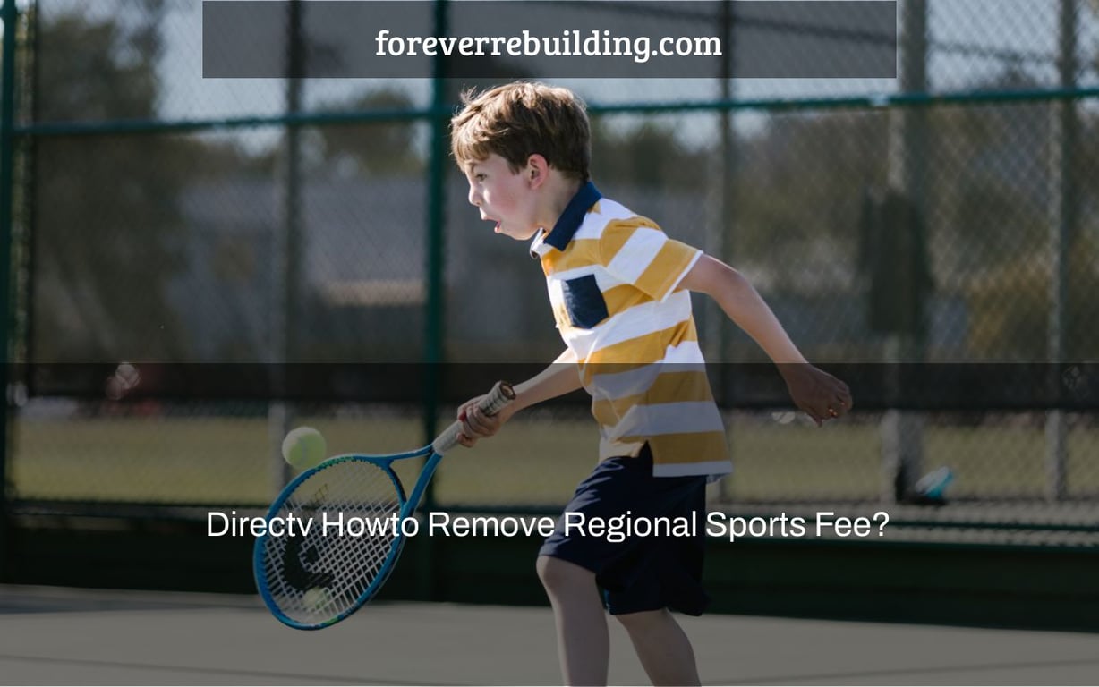 Directv Howto Remove Regional Sports Fee?