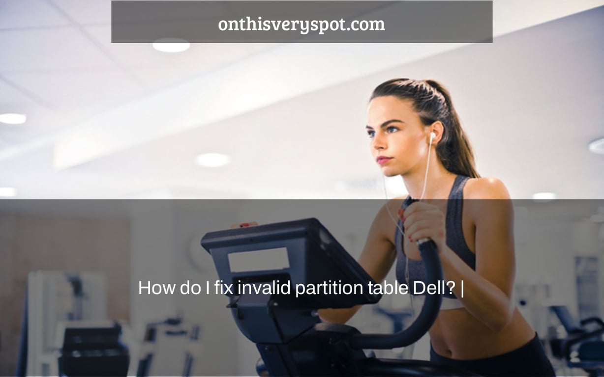 How do I fix invalid partition table Dell? |