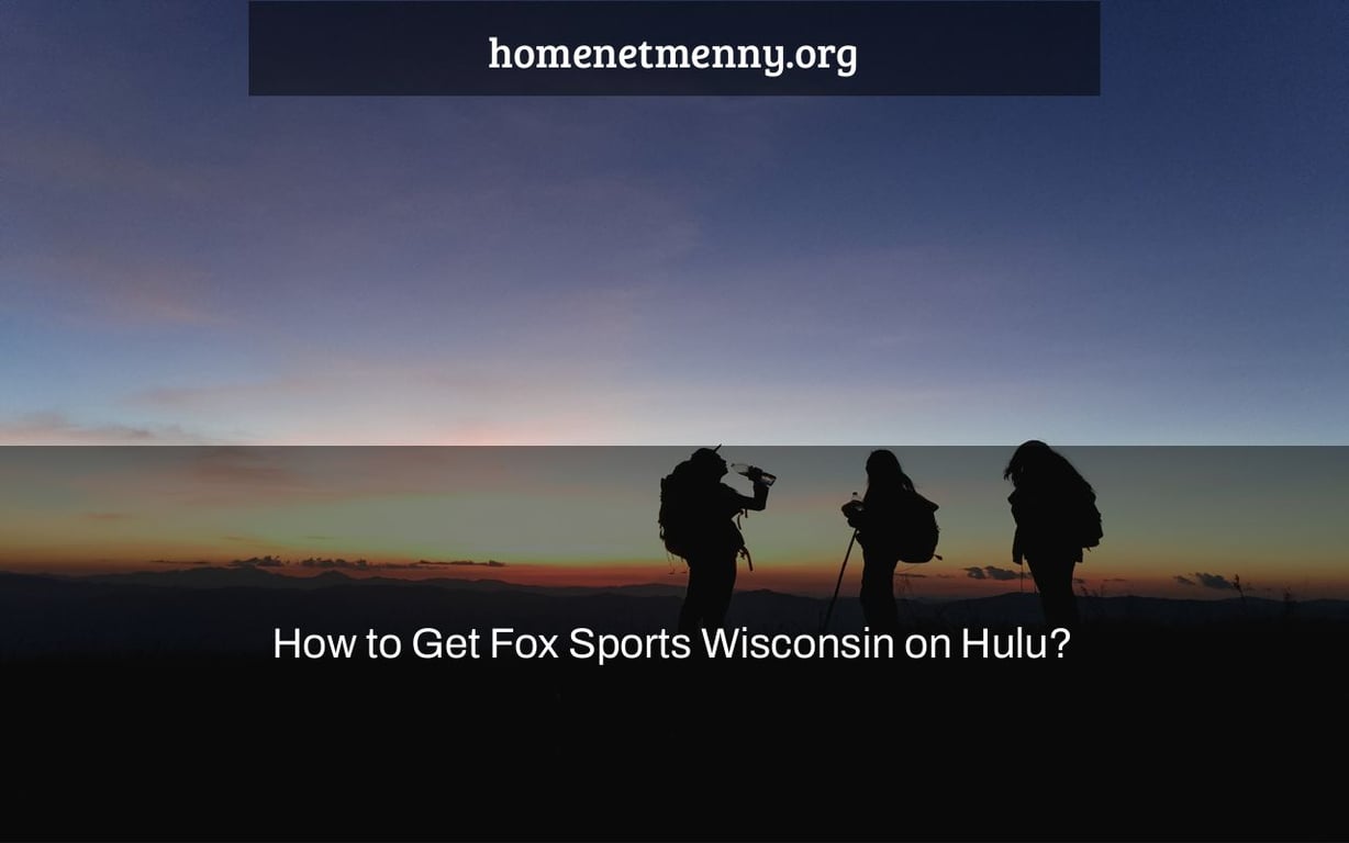 How to Get Fox Sports Wisconsin on Hulu?