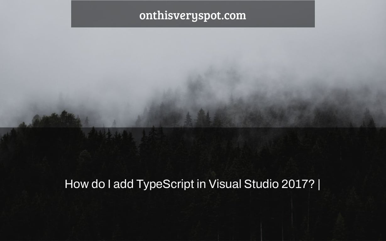 How do I add TypeScript in Visual Studio 2017? |