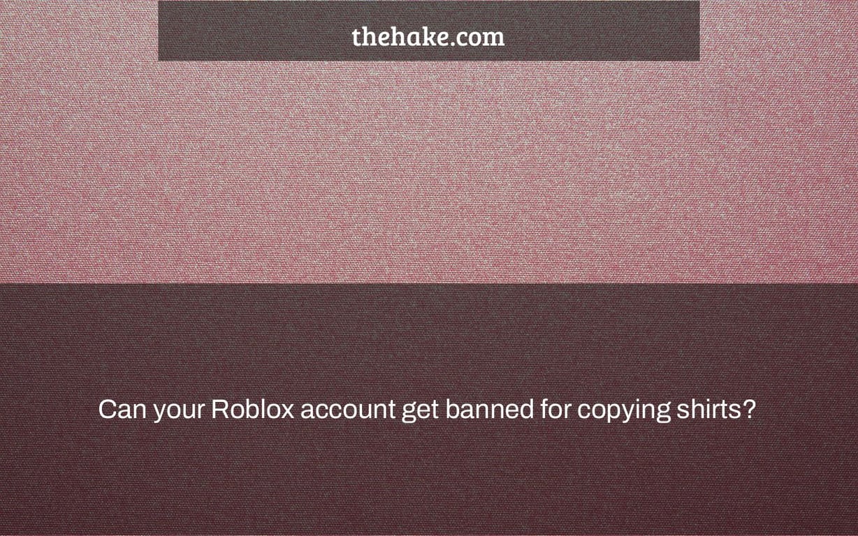 Banned on Roblox For 7 Days cause i Uploaded a shirt - Platform Usage  Support - Developer Forum