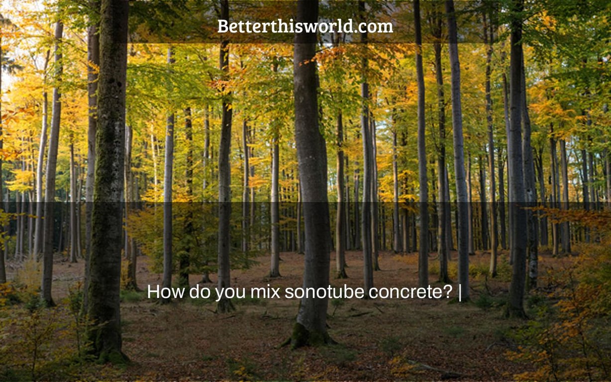 How do you mix sonotube concrete? |