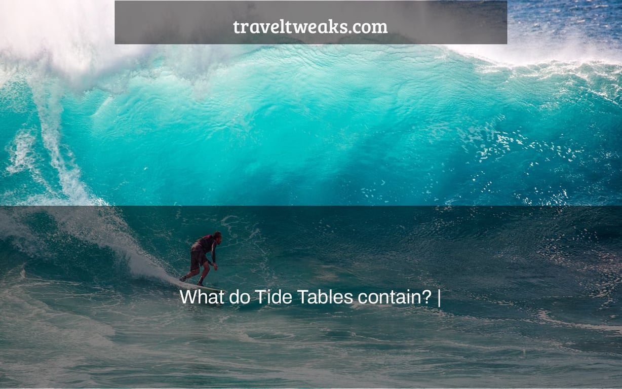 What do Tide Tables contain? |