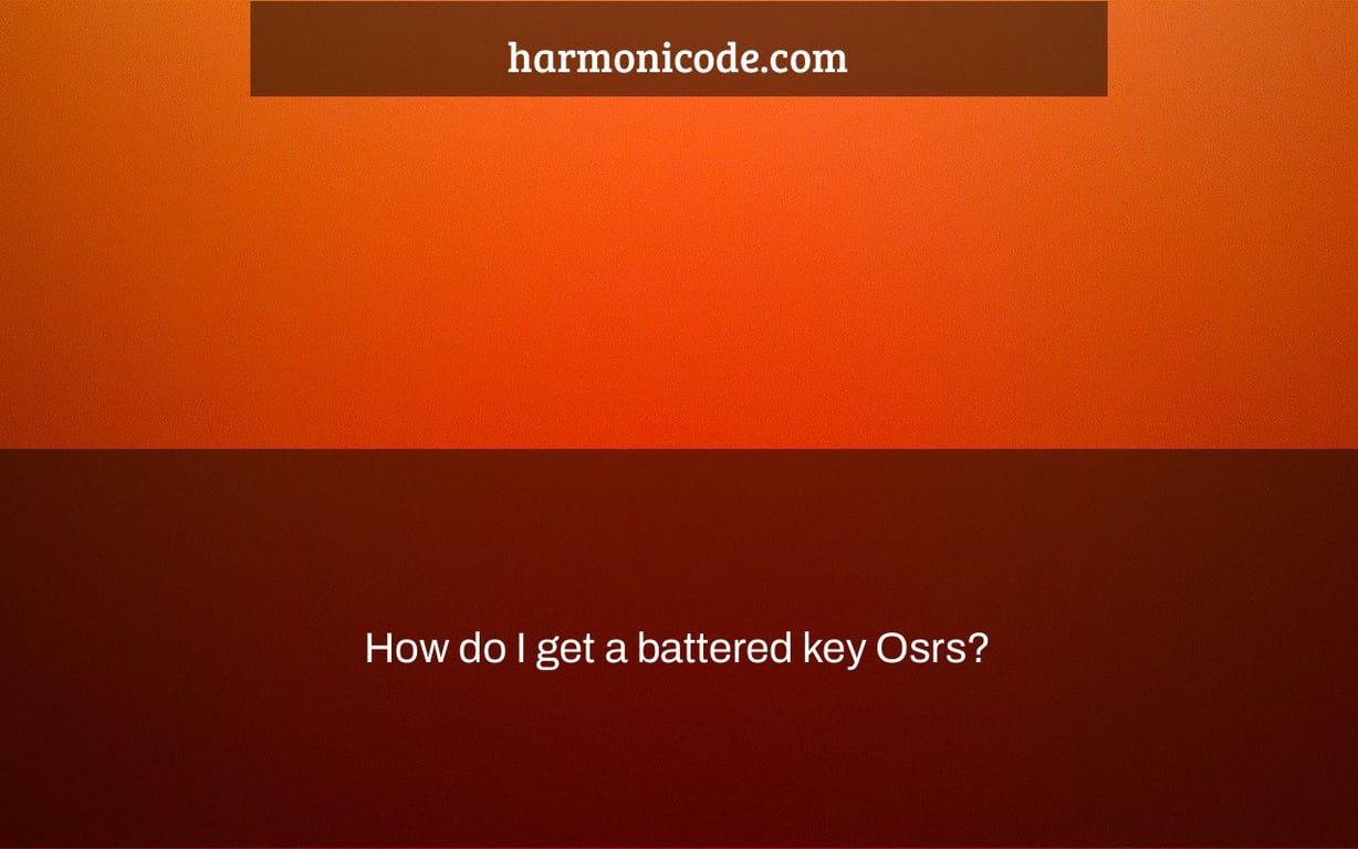 How do I get a battered key Osrs?