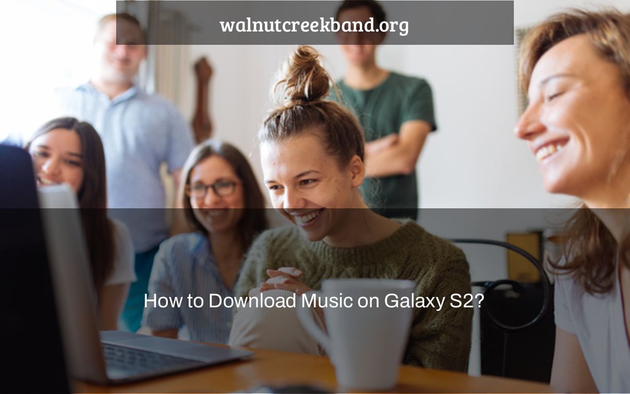 How to Download Music on Galaxy S2?