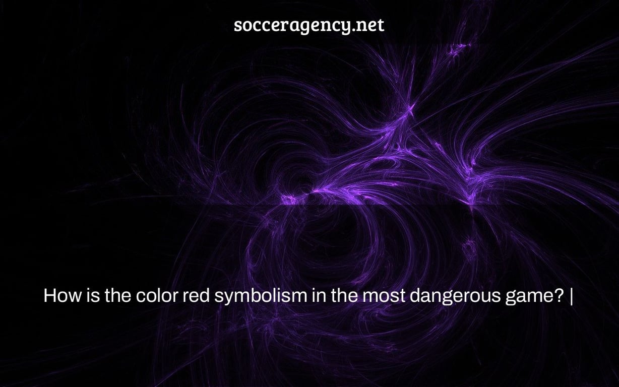 How is the color red symbolism in the most dangerous game? |