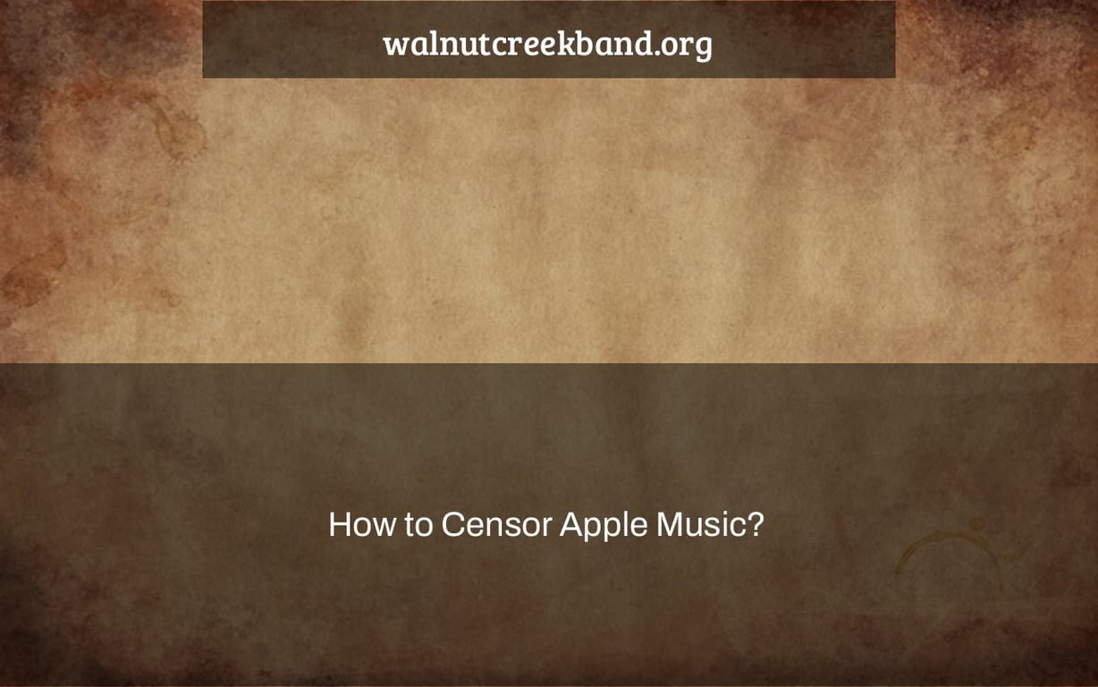 How to Censor Apple Music?