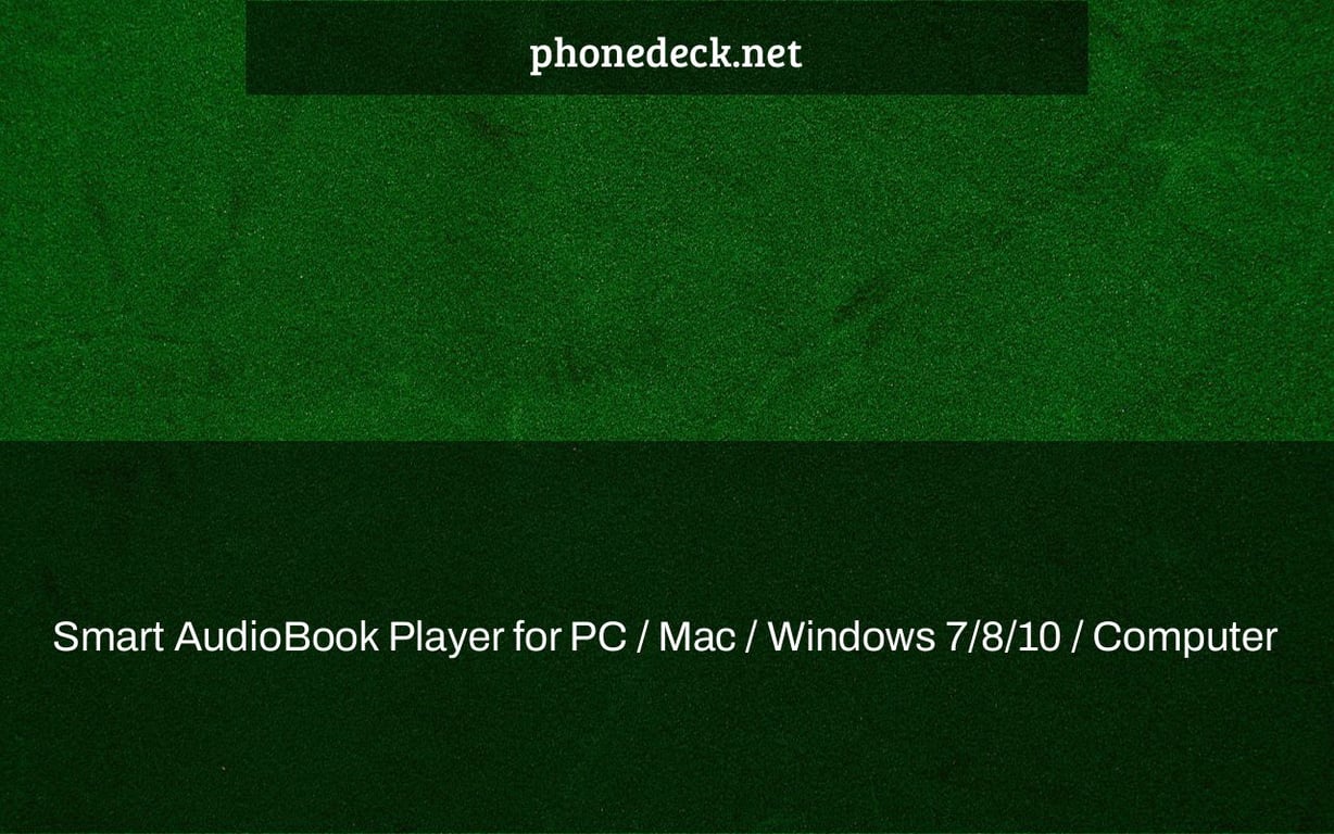 Smart AudioBook Player for PC / Mac / Windows 7/8/10 / Computer