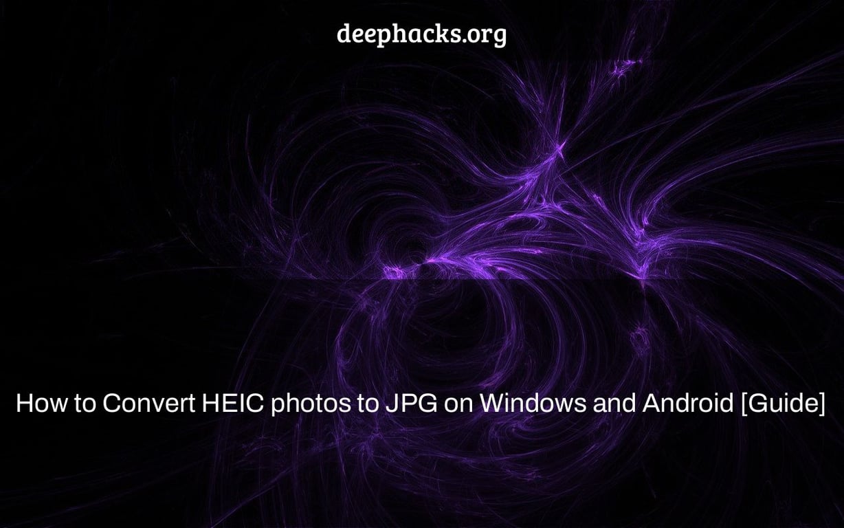 How to Convert HEIC photos to JPG on Windows and Android [Guide]