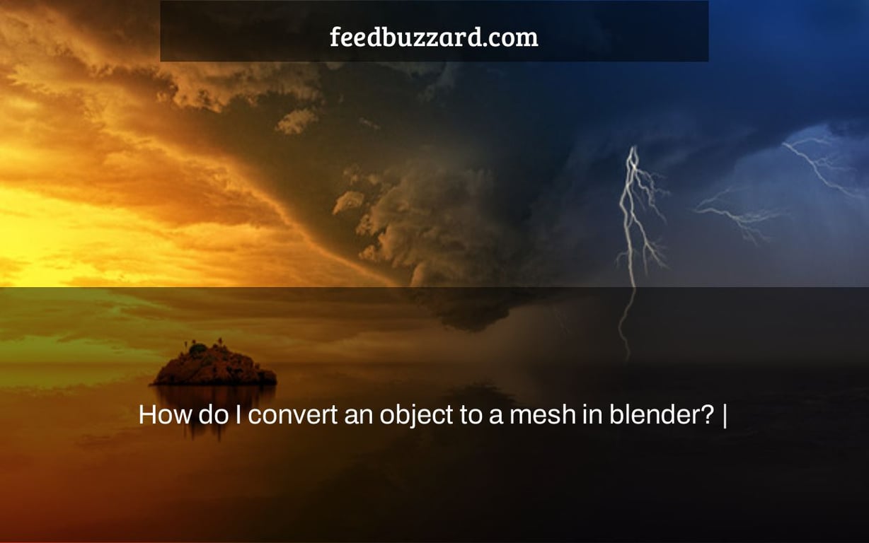 How do I convert an object to a mesh in blender? |