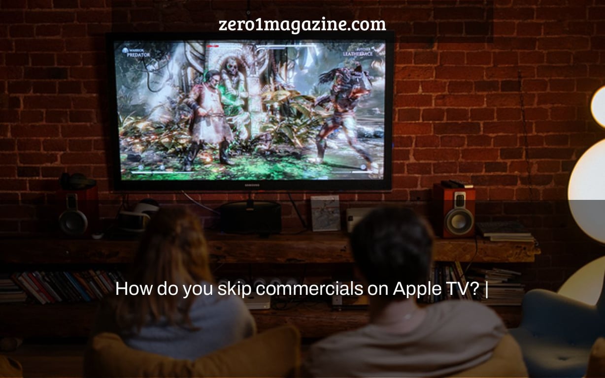 How do you skip commercials on Apple TV? |