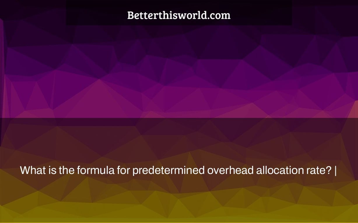 What is the formula for predetermined overhead allocation rate? |