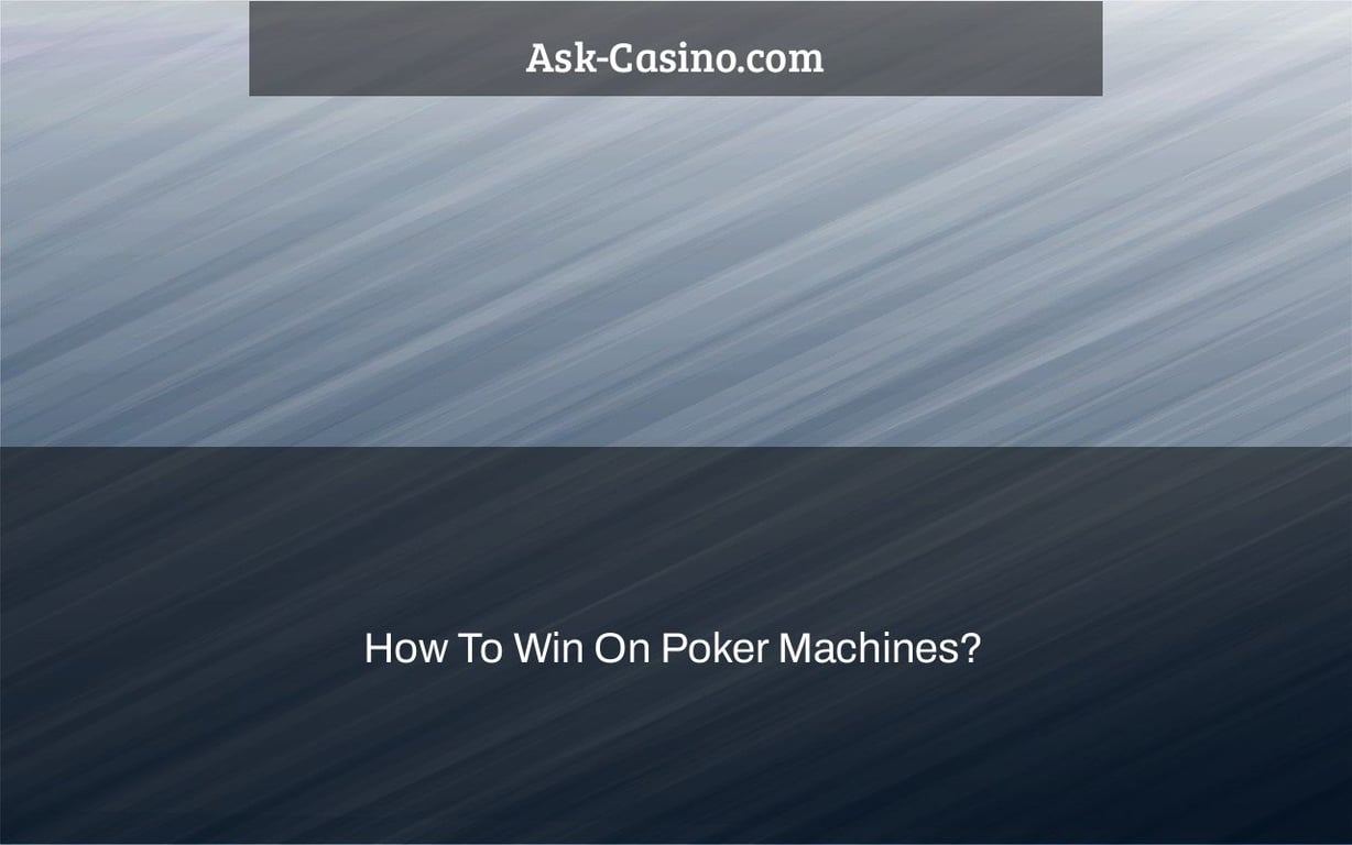 how to win on poker machines?