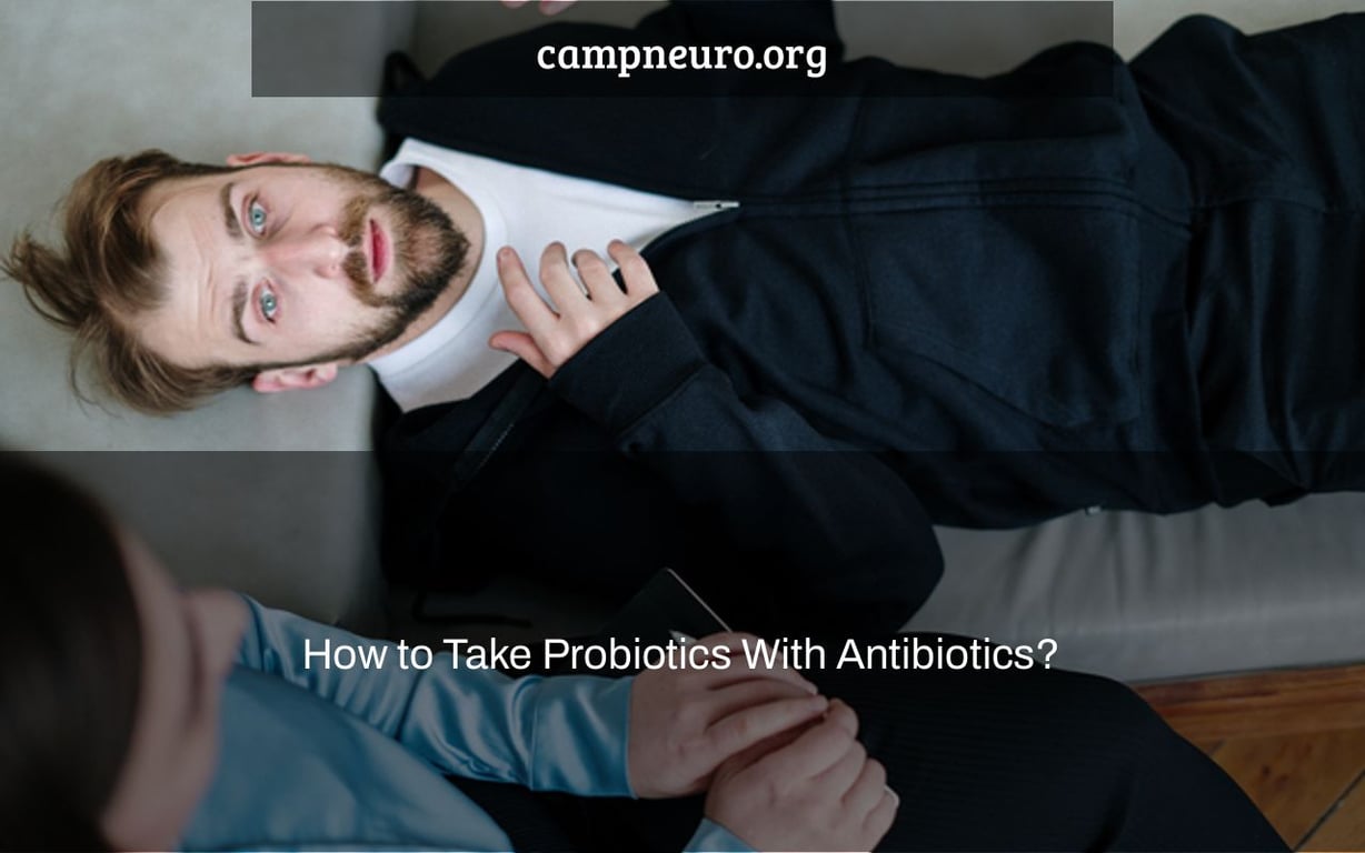 How to Take Probiotics With Antibiotics?