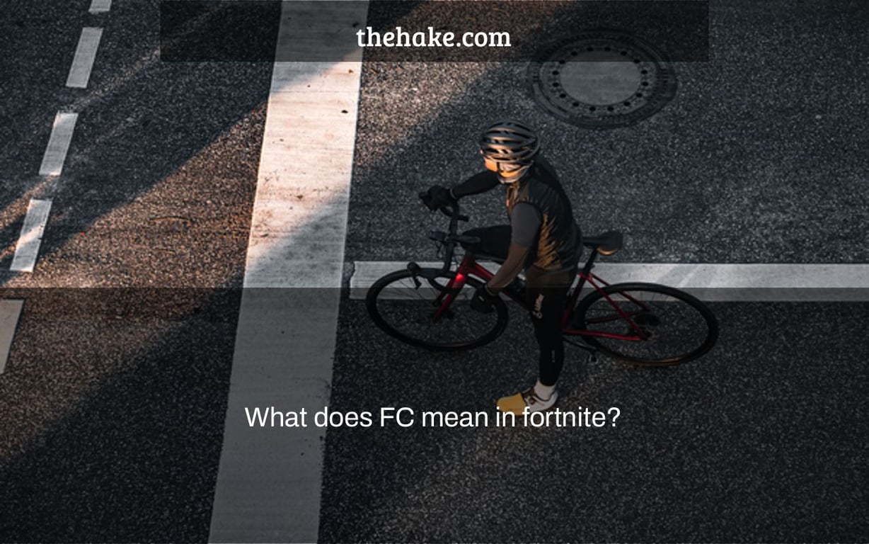 What does FC mean in fortnite?