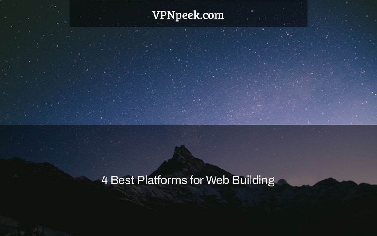 4 Best Platforms for Web Building