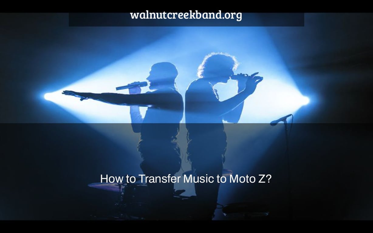 How to Transfer Music to Moto Z?