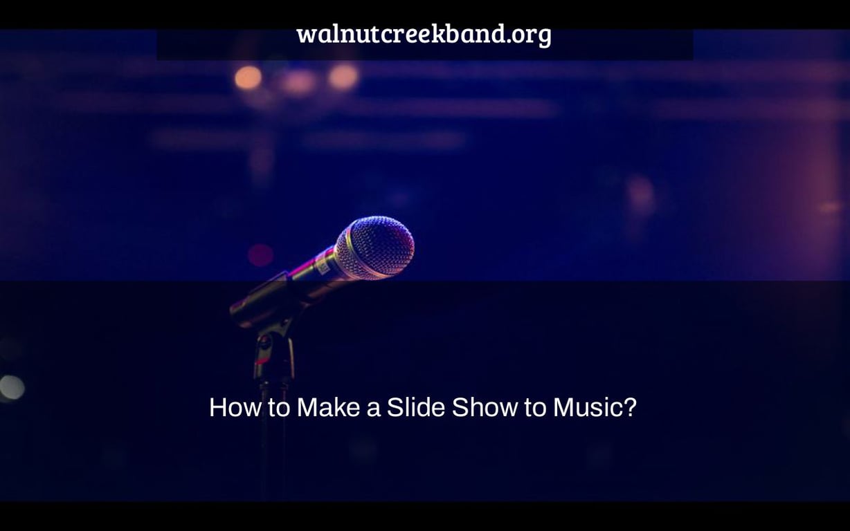 How to Make a Slide Show to Music?